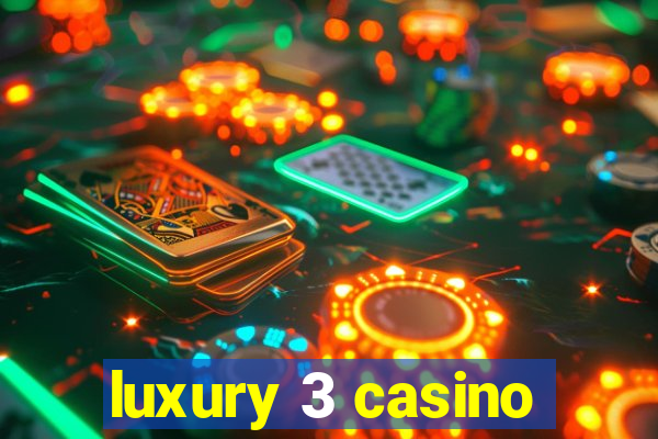 luxury 3 casino